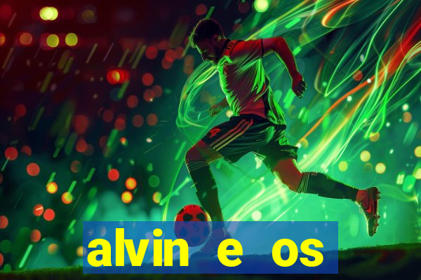 alvin e os esquilos redecanais